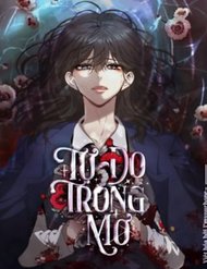 Tự Do Trong Mơ Tự Do Trong Mơ